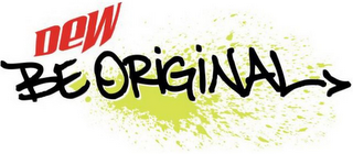 DEW BE ORIGINAL