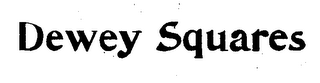 DEWEY SQUARES logo