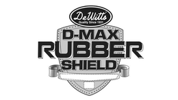 DEWITT'S QUALITY SINCE 1931 D-MAX RUBBER SHIELD logo