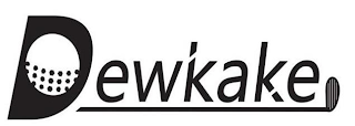 DEWKAKE
