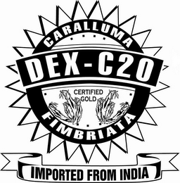 DEX-C20 CERTIFIED GOLD CARALLUMA FIMBRIATA IMPORTED FROM INDIA logo
