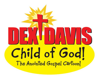 DEX DAVIS CHILD OF GOD! THE ANOINTED GOSPEL CARTOON! logo