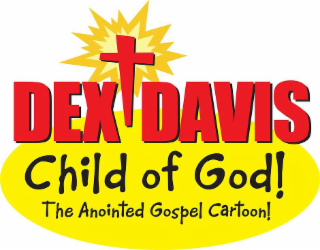 DEX DAVIS CHILD OF GOD! THE ANOINTED GOSPEL CARTOON! logo