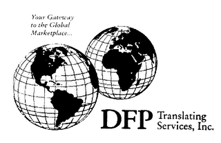 DFP TRANSLATING SERVICES, INC. YOUR GATEWAY TO THE GLOBAL MARKETPLACE... logo