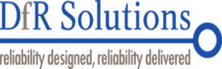 DFR SOLUTIONS RELIABILITY DESIGNED, RELIABILITY DELIVERED logo