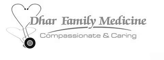 DHAR FAMILY MEDICINE COMPASSIONATE & CARING logo