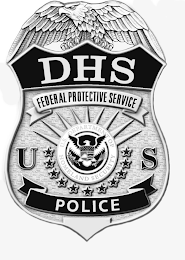 DHS FEDERAL PROTECTIVE SERVICE US U.S. DEPARTMENT OF HOMELAND SECURITY POLICE logo