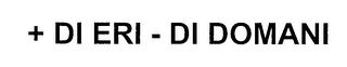 + DI ERI - DI DOMANI logo
