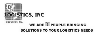 DI LOGISTICS, INC. DI LOGISTICS, INC. WE ARE DI PEOPLE BRINGING SOLUTIONS TO YOUR LOGISTICS NEEDS logo