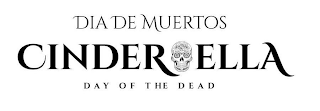 DIA DE MUERTOS CINDERELLA DAY OF THE DEAD logo