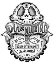 DIA DE MUERTOS EN GONZALEZ NORTHGATE MARKET ¡TE DA MAS! logo