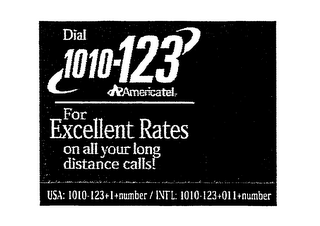DIAL 1010-123 A AMERICATEL FOR EXCELLENT RATES ON ALL YOUR LONG DISTANCE CALLS! logo