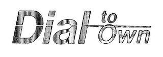 DIAL TO OWN logo