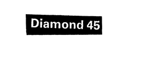 DIAMOND 45
