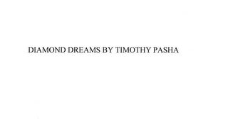 DIAMOND DREAMS BY TIMOTHY PASHA logo