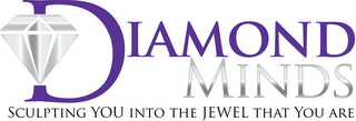 DIAMOND MINDS SCULPTING YOU INTO THE JEWEL THAT YOU ARE logo