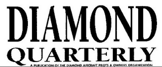 DIAMOND QUARTERLY A PUBLICATION OF THE DIAMOND AIRCRAFT PILOTS & OWNERS ORGANIZATION logo