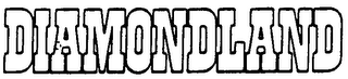 DIAMONDLAND