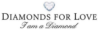 DIAMONDS FOR LOVE I AM A DIAMOND logo