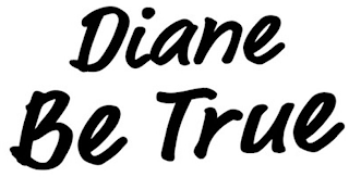 DIANE BE TRUE logo