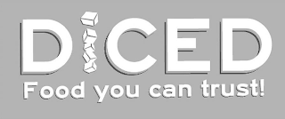 DICED FOOD YOU CAN TRUST! logo