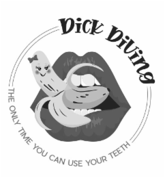 DICK DIVING THE ONLY TIME YOU CAN USE YOUR TEETH logo