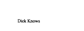 DICK KNOWS logo