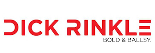 DICK RINKLE BOLD & BALLSY. logo