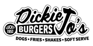 DICKIE JO'S BURGERS LUCKY 1952 DOGS FRIES SHAKES SOFT SERVE logo