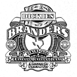 DICKIES BRANDERS EVERY PAIR GUARANTEED SINCE 1922 THE FINEST QUALITY JEANS A LEGEND IN PRICE & FIT logo
