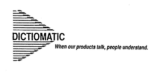 DICTIOMATIC WHEN OUR PRODUCTS TALK, PEOPLE UNDERSTAND. logo