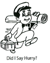 DID I SAY HURRY? logo