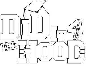 DID IT 4 THE HOOD DID IT FOR THE HOOD logo