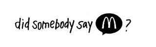 DID SOMEBODY SAY M? logo