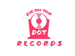 DIE ON TOP RECORDS D.O.T logo