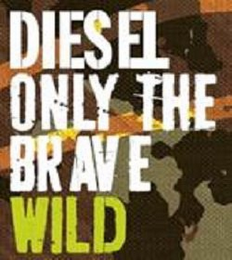 DIESEL ONLY THE BRAVE WILD logo