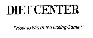 DIET CENTER "HOW TO WIN AT THE LOSING GAME" logo
