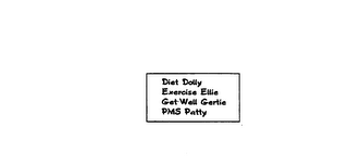 DIET DOLLY EXERCISE ELLIE GET WELL GERTIE PMS PATTY logo