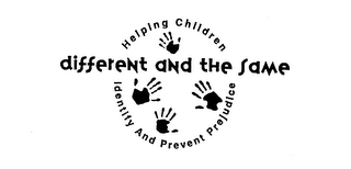 DIFFERENT AND THE SAME HELPING CHILDRENIDENTIFY AND PREVENT PREJUDICE logo