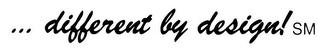 ... DIFFERENT BY DESIGN! logo