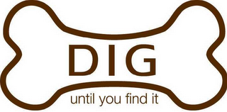 DIG UNTIL YOU FIND IT logo