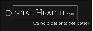 DIGITAL HEALTH CORP WE HELP PATIENTS GET BETTER logo