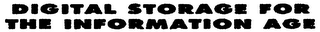 DIGITAL STORAGE FOR THE INFORMATION AGE logo