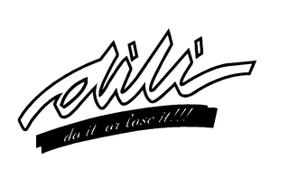 DILI DO IT OR LOSE IT!!! logo
