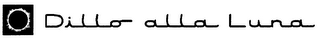 DILLO ALLA LUNA logo