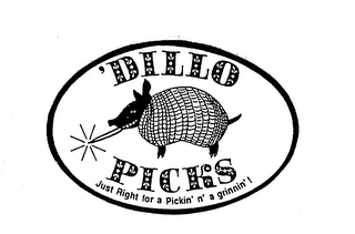 'DILLO PICKS JUST RIGHT FOR A PICKIN' N' A GRINNIN'! logo