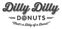 DILLY DILLY DONUTS "THAT'S A DILLY OF A DONUT!" logo