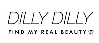 DILLY DILLY FIND MY REAL BEAUTY logo
