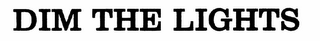 DIM THE LIGHTS logo