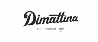 DIMATTINA COFFEE SPECIALISTS SINCE '54